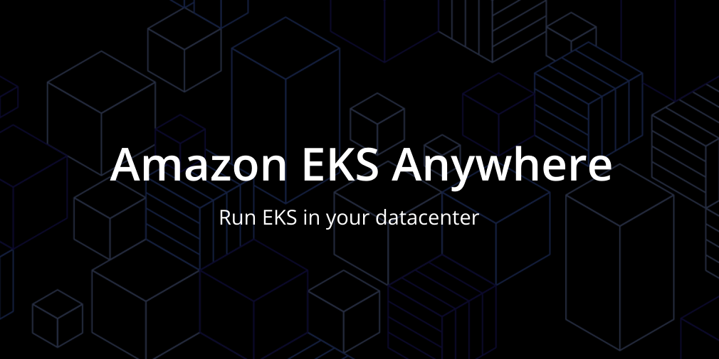 Getting Started with Amazon EKS Anywhere
